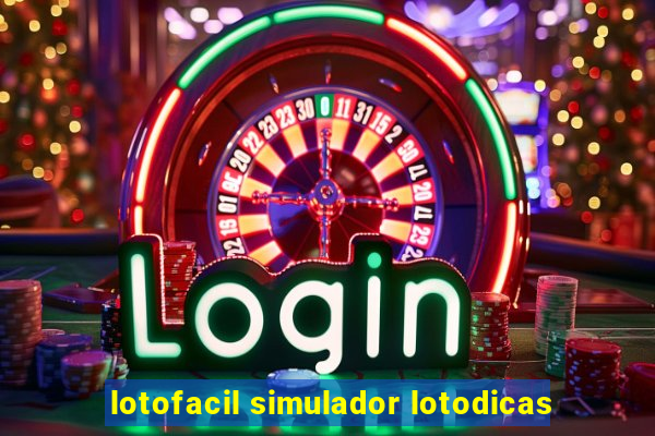 lotofacil simulador lotodicas